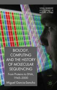 Biology, Computing, and the History of Molecular Sequencing : From Proteins to DNA, 1945-2000 (Science, Technology and Medicine in Modern History)