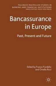 銀行による保険販売：過去、現在と未来<br>Bancassurance in Europe : Past, Present and Future (Palgrave Macmillan Studies in Banking and Financial Institutions)