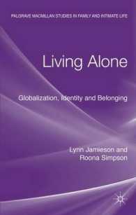 一人で生きる：グローバル化、アイデンティティと帰属<br>Living Alone : Globalization, Identity and Belonging (Palgrave Macmillan Studies in Family and Intimate Life)