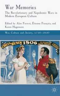 War Memories : The Revolutionary and Napoleonic Wars in Modern European Culture (War, Culture and Society, 1750-1850)