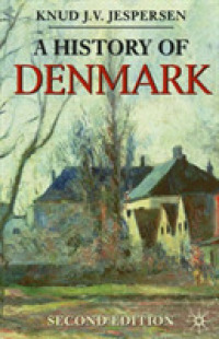 デンマーク史（第２版）<br>A History of Denmark (Palgrave Essential Histories) （2ND）