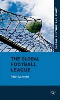 グローバルなサッカーリーグ<br>The Global Football League : Transnational Networks, Social Movements and Sport in the New Media Age (Global Culture and Sport) （1ST）