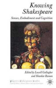 シェイクスピアと身体知<br>Knowing Shakespeare : Senses, Embodiment and Cognition (Palgrave Shakespeare Studies) （1ST）