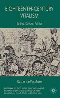 １８世紀の生気論：身体・文化・政治<br>Eighteenth-Century Vitalism : Bodies, Culture, Politics (Palgrave Studies in the Enlightenment, Romanticism and the Cultures of Print)