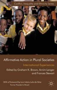 多元的社会におけるアファーマティブ・アクション：国際的事例<br>Affirmative Action in Plural Societies : International Experiences (Conflict, Inequality and Ethnicity)