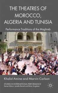 The Theatres of Morocco, Algeria and Tunisia : Performance Traditions of the Maghreb (Studies in International Performance)