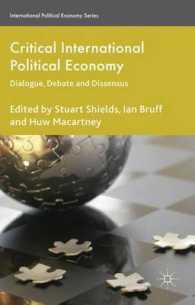 批判的国際政治経済学<br>Critical International Political Economy : Dialogue, Debate and Dissensus (International Political Economy)