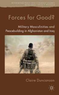 Forces for Good? : Military Masculinities and Peacebuilding in Afghanistan and Iraq (Rethinking Peace and Conflict Studies)
