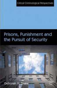 刑務所、刑罰と安全の追求<br>Prisons, Punishment and the Pursuit of Security (Critical Criminological Perspectives)