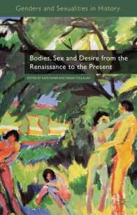 身体、性と欲望：ルネサンスから現在まで<br>Bodies, Sex and Desire from the Renaissance to the Present (Genders and Sexualities in History) （1ST）
