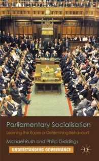 英国議会に見る社会化過程<br>Parliamentary Socialisation : Learning the Ropes or Determining Behaviour? (Understanding Governance)