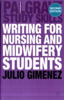 Writing for Nursing and Midwifery Students (Palgrave Study Skills) （2ND）