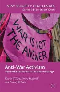 反戦運動：情報化時代の抗議<br>Anti-War Activism : New Media and Protest in the Information Age (New Security Challenges) （Reprint）