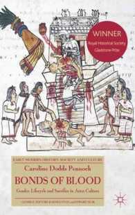 Bonds of Blood : Gender, Lifecycle, and Sacrifice in Aztec Culture (Early Modern History: Society and Culture) （Reprint）