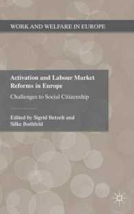 西欧のアクティベーション政策と労働市場改革<br>Activation and Labour Market Reforms in Europe : Challenges to Social Citizenship (Work and Welfare in Europe)
