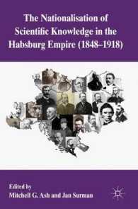 ハプスブルク帝国における科学的知識とナショナリズム<br>The Nationalization of Scientific Knowledge in the Habsburg Empire, 1848-1918