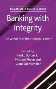 誠実な銀行経営：金融危機の勝者？<br>Banking with Integrity : The Winners of the Financial Crisis? (Humanism in Business) （1ST）