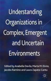 Understanding Organizations in Complex, Emergent and Uncertain Environments