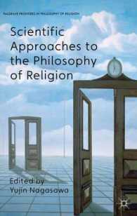 宗教哲学への科学的アプローチ<br>Scientific Approaches to the Philosophy of Religion (Palgrave Frontiers in Philosophy of Religion)