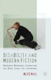 障害と現代小説：三人のノーベル賞作家<br>Disability and Modern Fiction : Faulkner, Morrison, Coetzee and the Nobel Prize for Literature