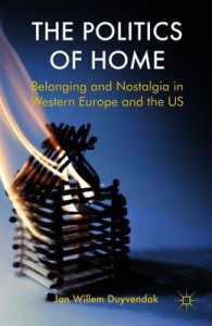 欧米における家庭の政治学<br>The Politics of Home : Belonging and Nostalgia in Western Europe and the United States （1ST）
