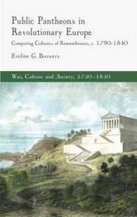 Public Pantheons in Revolutionary Europe : Comparing Cultures of Remembrance, C. 1790-1840 (War, Culture and Society, 1750-1850)