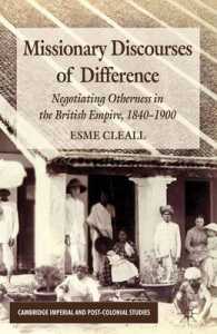 Missionary Discourses of Difference : Negotiating Otherness in the British Empire, 1840-1900 (Cambridge Imperial and Post-colonial Studies)