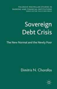 ソブリン債危機後の新たな現実<br>Sovereign Debt Crisis : The New Normal and the Newly Poor (Palgrave Macmillan Studies in Banking and Financial Institutions)
