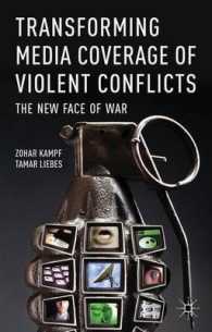 Transforming Media Coverage of Violent Conflicts : The New Face of War