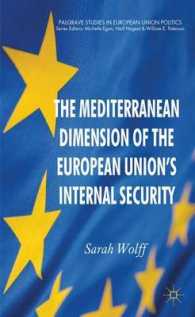 ＥＵの域内安保：地中海沿岸諸国をめぐる課題<br>The Mediterranean Dimension of the European Union's Internal Security (Palgrave Studies in European Union Politics)