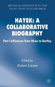 共同執筆によるハイエク伝　第１部：ミーゼスからバートリーまでの影響<br>Hayek : A Collaborative Biography: Influences, from Mises to Bartley (Archival Insights into the Evolution of Economics)