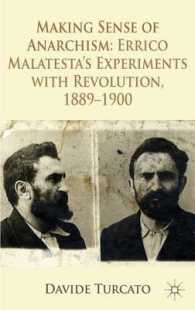 Making Sense of Anarchism : Errico Malatesta's Experiments with Revolution, 1889-1900