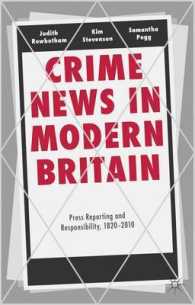 Crime News in Modern Britain : Press Reporting and Responsibility, 1820-2010