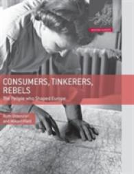 Consumers, Tinkerers, Rebels : The People Who Shaped Europe (Making Europe)