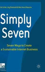 成功するオンライン・ビジネス：７社からの教訓<br>Simply Seven : Seven Ways to Create a Sustainable Internet Business (Ie Business Collection)
