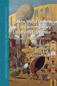 今日の児童文学と新世界秩序<br>New World Orders in Contemporary Children's Literature : Utopian Transformations (Critical Approaches to Children's Literature)
