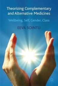 Theorizing Complementary and Alternative Medicines : Wellbeing, Self, Gender, Class （1ST）