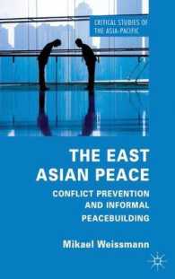 東アジアの平和：紛争予防と非公式な平和構築<br>The East Asian Peace : Conflict Prevention and Informal Peacebuilding (Critical Studies of the Asia-pacific)