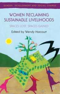 Women Reclaiming Sustainable Livelihoods : Spaces Lost, Spaces Gained (Gender, Development and Social Change)