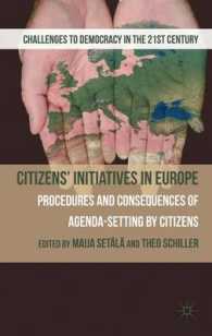 ヨーロッパにおける市民のイニシアチブ<br>Citizens' Initiatives in Europe : Procedures and Consequences of Agenda-Setting by Citizens (Challenges to Democracy in the 21st Century)