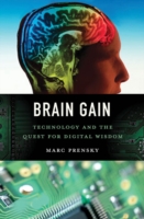 Brain Gain : Technology and the Quest for Digital Wisdom