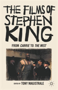 スティーブン・キング作品の映画化<br>The Films of Stephen King : From Carrie to the Mist （Reprint）