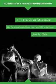 The Drama of Marriage : Gay Playwrights/Straight Unions from Oscar Wilde to the Present (Palgrave Studies in Theatre and Performance History)