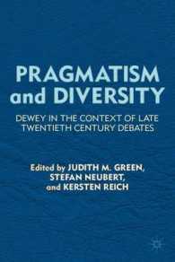 プラグマティズムと多様性：２０世紀末におけるデューイ<br>Pragmatism and Diversity : Dewey in the Context of Late Twentieth Century Debates （Reissue）