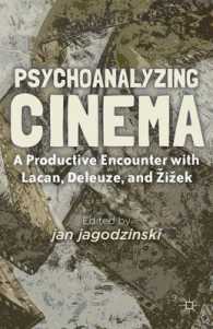 映画の精神分析：ラカン、ドゥルーズ、ジジェクの生産的邂逅<br>Psychoanalyzing Cinema : A Productive Encounter of Lacan, Deleuze, and Zizek