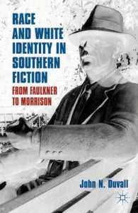 Race and White Identity in Southern Fiction : From Faulkner to Morrison （Reprint）