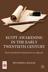 Egypt Awakening in the Early Twentieth Century : Mayy Ziyadah's Intellectual Circles (Middle East Today)