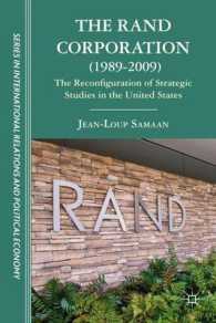 ランド研究所と米国における戦略研究の再編<br>The RAND Corporation (1989-2009) : The Reconfiguration of Strategic Studies in the United States (Sciences Po Series in International Relations and Po