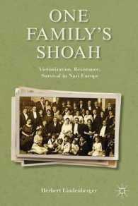One Family's Shoah : Victimization, Resistance, Survival in Nazi Europe (Studies in European Culture and History)