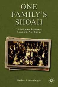 One Family's Shoah : Victimization, Resistance, Survival in Nazi Europe (Studies in European Culture and History)